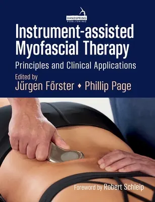 Műszerrel támogatott myofaszciális terápia: Alapelvek és klinikai alkalmazások - Instrument-Assisted Myofascial Therapy: Principles and Clinical Applications