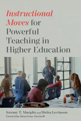 Instrukciós mozdulatok az erőteljes tanításhoz a felsőoktatásban - Instructional Moves for Powerful Teaching in Higher Education