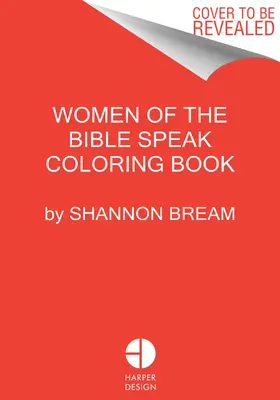 A Biblia asszonyai beszélnek színezőkönyv: Színezz és elmélkedj - The Women of the Bible Speak Coloring Book: Color and Contemplate