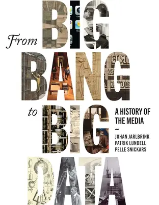 A Big Bangtől a Big Data-ig: A média története - From Big Bang to Big Data: A History of the Media