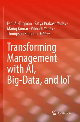 A menedzsment átalakítása az Ai, a Big-Data és az Iot segítségével - Transforming Management with Ai, Big-Data, and Iot