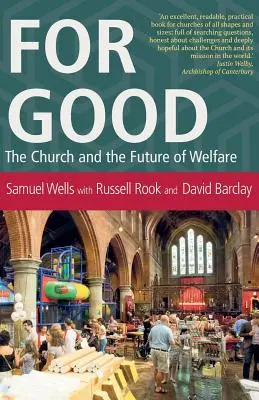 A jóra: Az egyház és a jólét jövője - For Good: The Church and the Future of Welfare