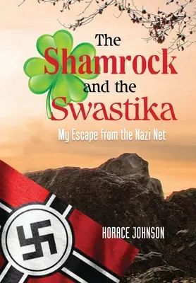 A lóhere és a horogkereszt: Menekülésem a náci hálóból - The Shamrock and the Swastika: My Escape from the Nazi Net