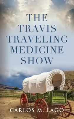 A Travis Traveling Medicine Show - The Travis Traveling Medicine Show