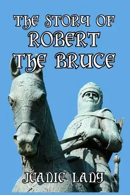 Robert the Bruce története - The Story of Robert the Bruce
