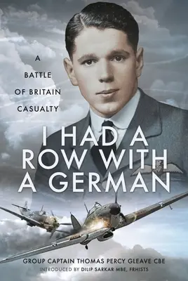 Összevesztem egy némettel: Egy brit csata áldozata - I Had a Row with a German: A Battle of Britain Casualty
