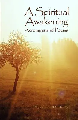 Lelki ébredés: Akronimák és versek - A Spiritual Awakening: Acronyms and Poems