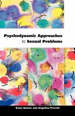 A szexuális problémák pszichodinamikai megközelítései - Psychodynamic Approaches to Sexual Problems