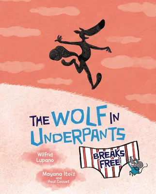 Az alsónadrágos farkas kiszabadul - The Wolf in Underpants Breaks Free