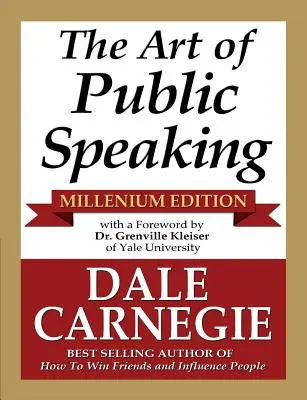 A nyilvános beszéd művészete - Milleniumi kiadás - The Art of Public Speaking - Millenium Edition