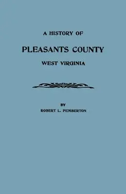 Pleasants megye története, Nyugat-Virginia - History of Pleasants County, West Virginia