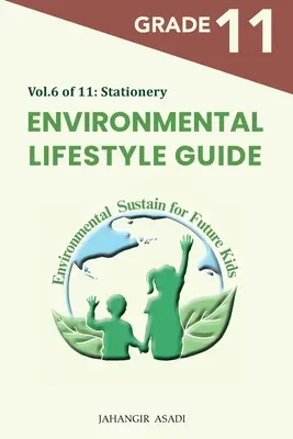 Környezeti életmód útmutató 11. kötet 6. kötet: 11. osztályos tanulóknak - Environmental Lifestyle Guide Vol.6 of 11: For Grade 11 Students