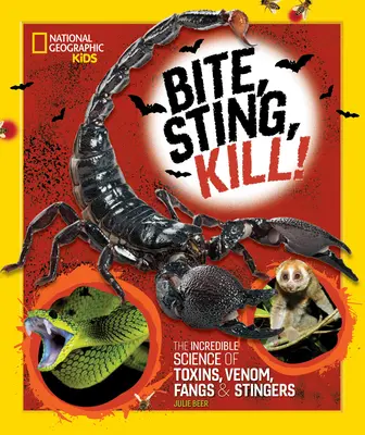 Harapj, csípj, ölj! A mérgek, méreganyagok, agyarak és fullánkok hihetetlen tudománya - Bite, Sting, Kill: The Incredible Science of Toxins, Venom, Fangs, and Stingers