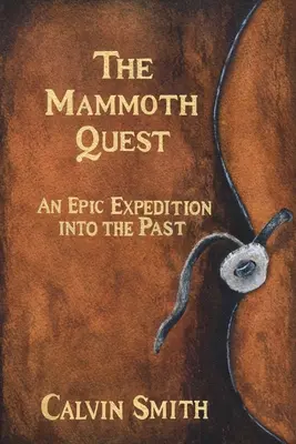 A mamutkutatás: Egy epikus expedíció a múltba - The Mammoth Quest: An Epic Expedition into the Past