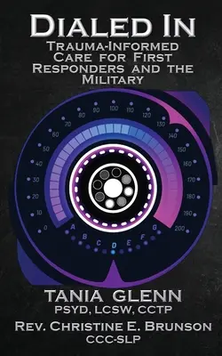 Dialed In: Az elsősegélynyújtók és a katonák traumával informált gondozása - Dialed In: Trauma Informed Care for First Responders and the Military