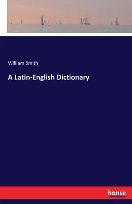 Latin-angol szótár - A Latin-English Dictionary