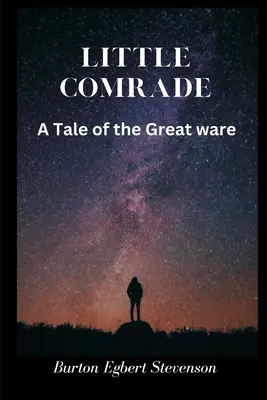 Kis elvtárs: A Tale of the Great War - Little Comrade: A Tale of the Great War