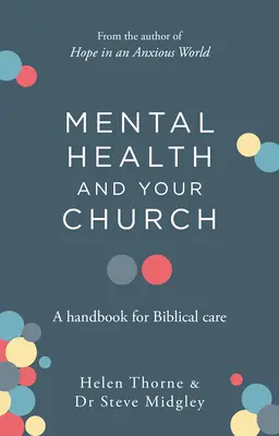 A lelki egészség és az egyháza: Kézikönyv a bibliai gondozáshoz - Mental Health and Your Church: A Handbook for Biblical Care