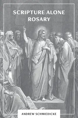 Szentírás egyedül rózsafüzér: Egy közös ima minden keresztény számára - Scripture Alone Rosary: A Prayer in Common for All Christians