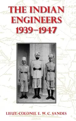 Az indiai mérnökök, 1939-47 - The Indian Engineers, 1939-47