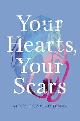 Szívetek, sebeitek - Your Hearts, Your Scars