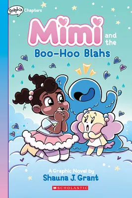 Mimi és a Boo-Hoo Blahs: A Graphix Chapters Book (Mimi #2) - Mimi and the Boo-Hoo Blahs: A Graphix Chapters Book (Mimi #2)