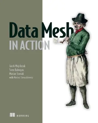 Data Mesh in Action (Adatháló a gyakorlatban) - Data Mesh in Action