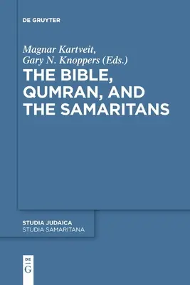 A Biblia, Qumrán és a szamaritánusok - The Bible, Qumran, and the Samaritans