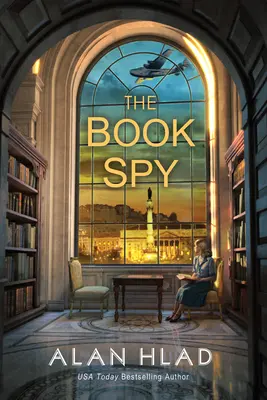 A könyvkém: A Ww2 regénye könyvtári kémekről - The Book Spy: A Ww2 Novel of Librarian Spies