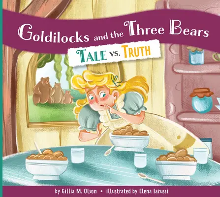 Aranyhaj és a három medve: A mese az igazsággal szemben - Goldilocks and the Three Bears: Tale vs. Truth