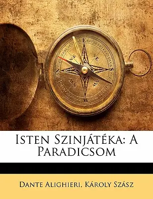 Isten Szinjateka: Paradicsom - Isten Szinjateka: A Paradicsom