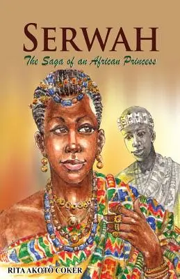 Serwah: Egy afrikai hercegnő története - Serwah: The Saga of an African Princess