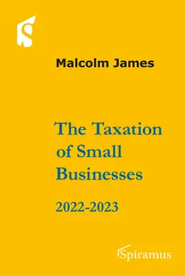 A kisvállalkozások adózása 2022/2023: 2022-2023 - The Taxation of Small Businesses 2022/2023: 2022-2023