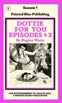 Dottie For You 1. évad, 1. kötet: Egy Dolcett-szerelmi történet - Dottie For You Season 1, Volume 1: A Dolcett Love Story