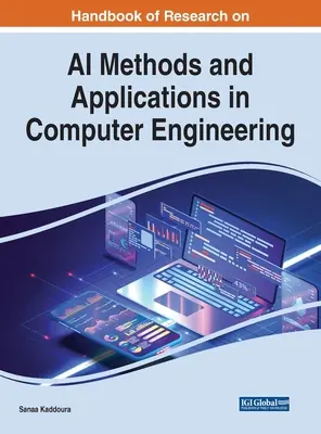 A mesterséges intelligencia módszerek és alkalmazások kutatásának kézikönyve a mérnökinformatika területén - Handbook of Research on AI Methods and Applications in Computer Engineering