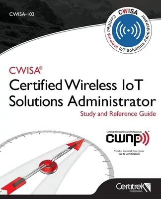 Cwisa-102: Tanúsított vezeték nélküli megoldások rendszergazdája - Cwisa-102: Certified Wireless Solutions Administrator