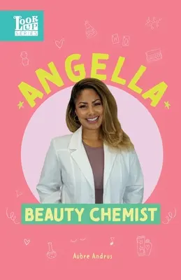 Angella, szépségkémikus: Igazi nők a STEAM-ben - Angella, Beauty Chemist: Real Women in STEAM