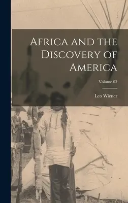 Afrika és Amerika felfedezése; 03. kötet - Africa and the Discovery of America; Volume 03