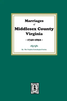 Middlesex megye házasságkötései, Virginia, 1740-1852 - Marriages of Middlesex County, Virginia, 1740-1852