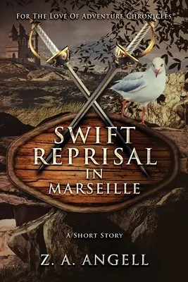 Gyors megtorlás Marseille-ben: Egy novella - Swift Reprisal In Marseille: A Short Story