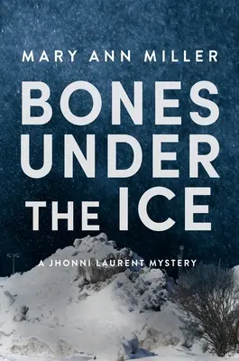 Csontok a jég alatt: Volume 1 - Bones Under the Ice: Volume 1