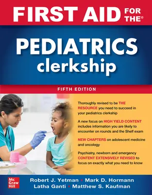 Elsősegély a gyermekgyógyászati gyakorlathoz, ötödik kiadás - First Aid for the Pediatrics Clerkship, Fifth Edition