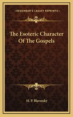 Az evangéliumok ezoterikus jellege - The Esoteric Character Of The Gospels