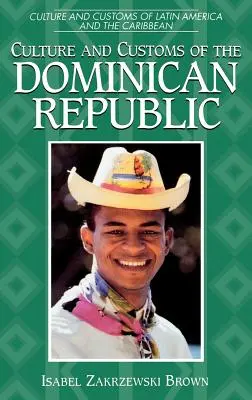 A Dominikai Köztársaság kultúrája és szokásai - Culture and Customs of the Dominican Republic