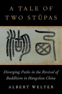 A Tale of Two Stūpas: Eltérő utak a buddhizmus újjáélesztésében Kínában - A Tale of Two Stūpas: Diverging Paths in the Revival of Buddhism in China