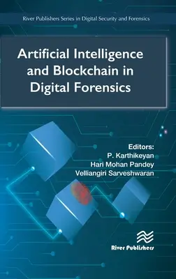 Mesterséges intelligencia és blokklánc a digitális kriminalisztikában - Artificial Intelligence and Blockchain in Digital Forensics