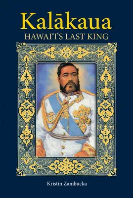 Kalakaua: Hawaii utolsó királya - Kalakaua: Hawaii's Last King