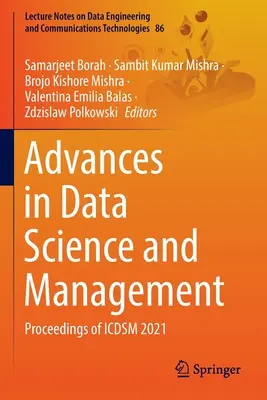 Fejlemények az adattudományban és az adatkezelésben: Proceedings of Icdsm 2021 - Advances in Data Science and Management: Proceedings of Icdsm 2021