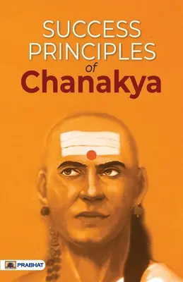 Chanakya sikerelvek - Success Principles of Chanakya