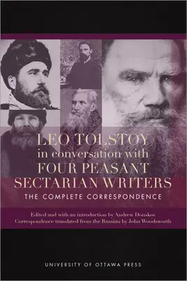 Leó Tolsztoj négy parasztszekta íróval beszélgetve: A teljes levelezés - Leo Tolstoy in Conversation with Four Peasant Sectarian Writers: The Complete Correspondence